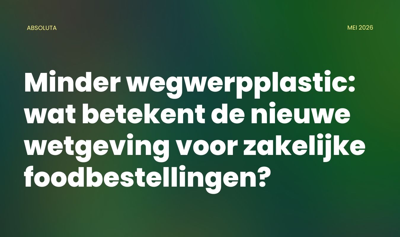 Minder wegwerpplastic: wat betekent de nieuwe wetgeving voor zakelijke foodbestellingen?